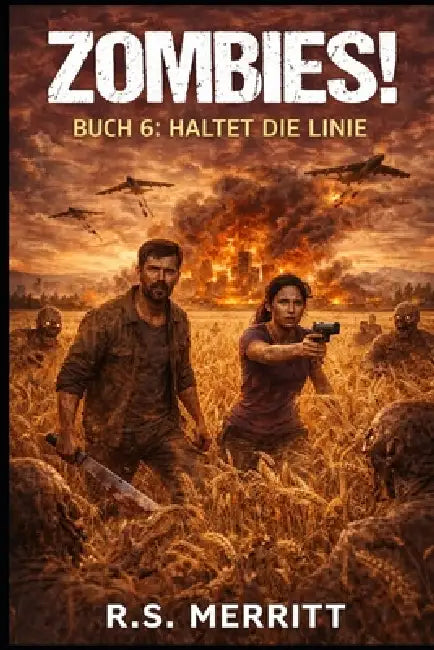 Zombies!: Buch 6: Haltet die Linie by R. S. Merritt