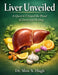 Liver Unveiled: The Quest to Unravel the Power of Detox and Healing by Shin X. Hugh