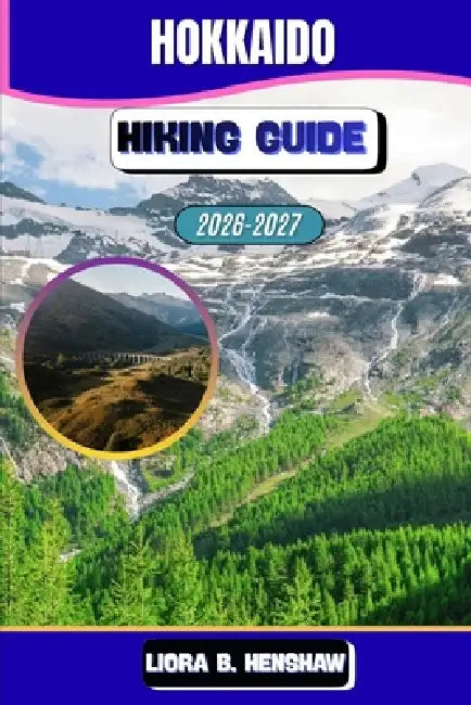 Grand Junction Hiking Guide 2026-2027 by Liora B. Henshaw