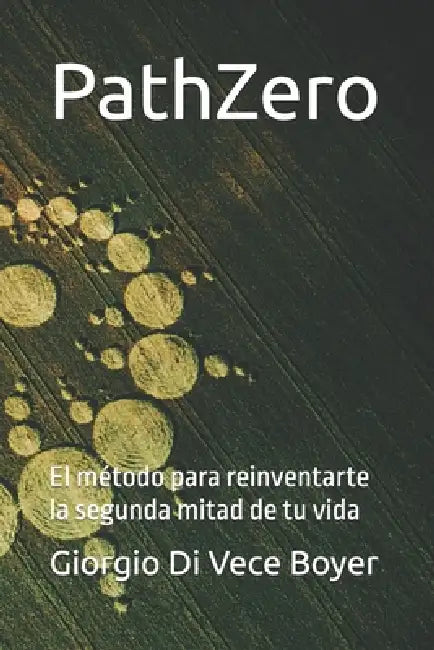 PathZero: El método para reinventarte la segunda mitad de tu vida by Giorgio Di Vece Boyer