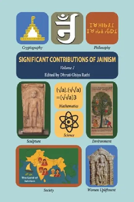 Significant Contributions of Jainism (Volume 1) by Dhruti Ghiya Rathi