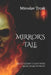 Mirror's Tale: Beauty Doesn't Count Where Magic Speaks the Truth by Miroslav Trcak