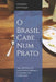O Brasil Cabe Num Prato: Pequenos Negócios, Grandes Escolhas: Uma História de Economia do Cotidiano by Giovanni Bevilaqua