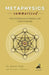 METAPHYSICS Summarized: The Architecture of Reality and Consciousness by Devon Kade