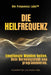 Die Heil-Frequenz: Emotionale Wunden heilen. Dein Nervensystem neu programmieren. by Hanspeter Lachner
