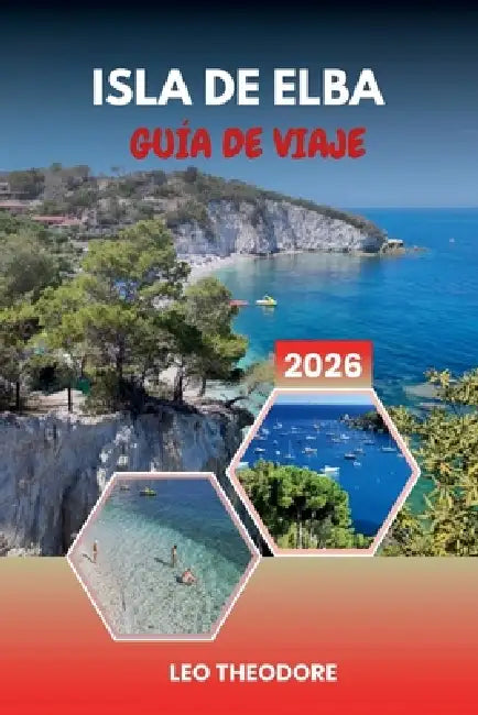 Guía de Viaje Isla de Elba 2026: Glamour de la Riviera Francesa, playa de Pampelonne, yates de lujo, Viejo Puerto y estilo de vida provenzal by Leo Theodore