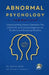 ABNORMAL PSYCHOLOGY Summarized: Understanding Mental Disorders, The DSM-5-TR, and Clinical Diagnosis for Students and Everyday Readers by Devon Kade