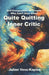 Quite Quitting Inner Critic: Self-Compassion for People Who Can't Slow Down by Julian Voss-Kaplan
