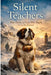 Silent Teachers: True Stories of Dogs Who Taught Us to Be Human by Roberto Claudio Arnaiz