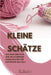 Kleine Schätze: Wie man einfache und bezaubernde Häkelmuster für Anfänger erstellt by H. Jholey