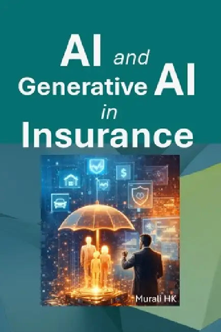 AI and Generative AI in Insurance by Murali Hk
