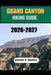 Grand Canyon Hiking Guide by Alysson H. Bakery