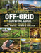 The Ultimate Off-Grid Survival Guide 2026; Projects to Build Power, Harvest Water & Grow Food by Viola L Cornette