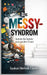 Das "Messy-Syndrom": Schritt für Schritt Anleitung aus dem "Messy-Chaos" by Gudrun Herlinde Ciurlia