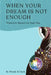 When Your Dream is Not Enough: When Life Doesn't Go Your Way by Eleatta Diver, Hannah Hannah, Wendy K. Clark