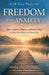Freedom From Anxiety: A 30-Day Path to Freedom from Anxiety by Living Word Press