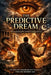The Predictive Dream: Reconstructing the System of Artemidorus by Janet Lyon