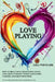 Love Playing: How to help your child enjoy, excel and grow in sports, while maintaining your relationship with them. *or not making them hate sports, by Lisa Widmark