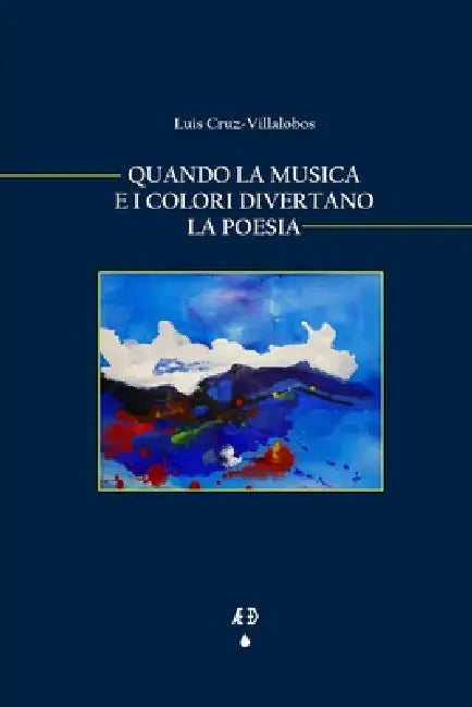 Quando la musica e i colori diventano poesia by Laura Pavia, Muzaid Jíbito, Luis Cruz-Villalobos