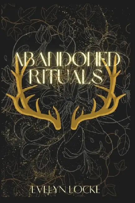 Abandoned Rituals by Evelyn Locke