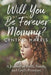 Will You Be My Forever Mommy?: A Journey of Faith, Family, and God's Promises by Cynthia Harris