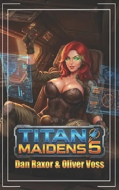 Titan Maidens 5: A Science Fiction Adventure by Oliver Voss, Dan Raxor
