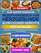 Das Super Einfache Rezepthandbuch Für Herzgesunde Slow-Cooker-Gerichte Für Anfänger: Über 350 natriumarme und cholesterinarme Rezepte mit praxisnahen by Gonzalo J. Reyes