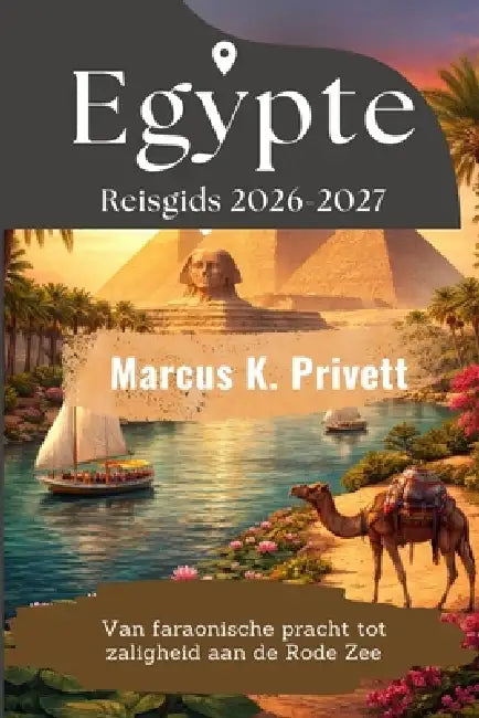 Egypte Reisgids 2026-2027 by Marcus K. Privett
