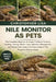 Nile Monitor as Pets: The Complete Beginner-to-Expert Guide to Housing, Feeding, Taming, Health Care, Behavior Management, and Responsible Long-Term O by Christopher Lisa