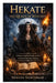 Hekate the Queen of Witches: Grimoire of Spells, Rituals, and Rites to Unleash Your Inner Divinity by Rowena Nightshade