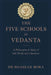 The Five Schools of Vedanta: A Philosophical Study of Brahman, Self, World, and Liberation by Bhaskar Bora