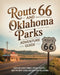 Route 66 and Oklahoma Parks Adventure Guide: Explore State Parks, Scenic Routes, and the Best Local BBQ Spots in Oklahoma by Cedric Eilidh