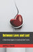 Between Love and Lust: A Manifesto Against Emotional Half-Truths by Sabina Shah, Santos Chand