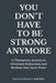 You Don't Have to Be Strong Anymore: A Therapeutic Journey to Overcome Exhaustion and Reclaim Your Inner Peace by Paulo Cesar T. Ribeiro