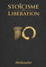 Stoïcisme et Libération: Convergences entre la philosophie antique et les traditions orientales de libération intérieure by Msstaufer Berraquero