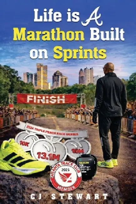 Life Is A Marathon Built On Sprints by Cj Stewart