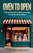 Oven to Open: A Comprehensive Guide to Launching a Cake Storefront Bakery by Titilayo Adelayo