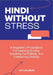 Hindi Without Stress: A Beginner's Phrasebook For Learning Quickly, Speaking Confidently, And Connecting Globally by Gatlin Amias
