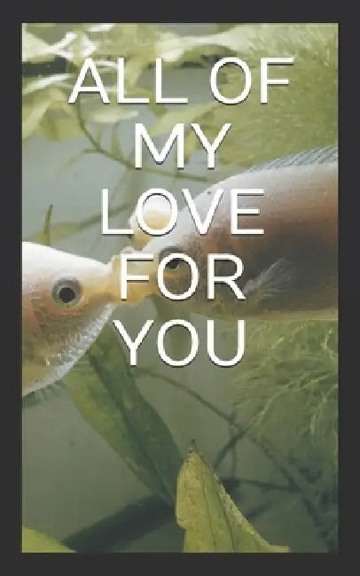 All of My Love for You by Rachel K. Martin
