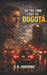 By the Time I Got to Bogotá by E. B. Harding