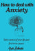 How to deal with anxiety: Managing your emotions by Arek Zielinski