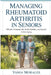 Managing Rheumatoid Arthritis in Seniors: Effective Strategies for Relief, Mobility, and Quality Life in Aging by Vania Morales