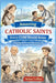 Amazing Catholic Saints Every Child Should Know: Inspiring Stories and Life Lessons in Faith, Courage, and Kindness by Selma Collins