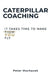 Caterpillar Coaching: A Guide for New and Developing Youth Coaches by Peter Machacek