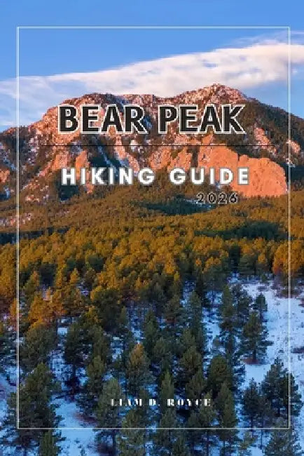 Bear Peak by Liam D. Royce
