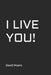 I Live You! by David Moore