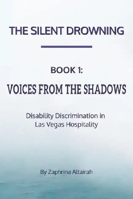 Voices from the Shadows: Disability Discrimination in Las Vegas Hospitality by Zaphrina Altairah