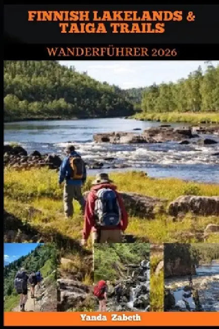 Finnish Lakelands & Taiga Trails Wanderführer 2026 by Yanda Zabeth