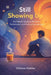 Still Showing Up: An Honest Guide to Burnout, Fatherhood, and Finding Yourself Again by Sanjukta Dey, Vishma Haldar