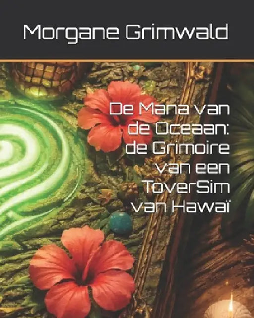 De Mana van de Oceaan: de Grimoire van een ToverSim van Hawaï by Morgane Grimwald